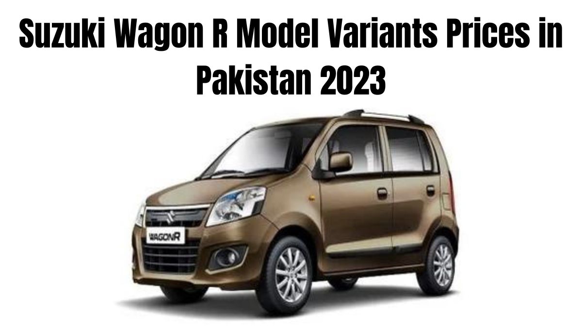 Suzuki Wagon R Model Variants Prices in Pakistan 2023