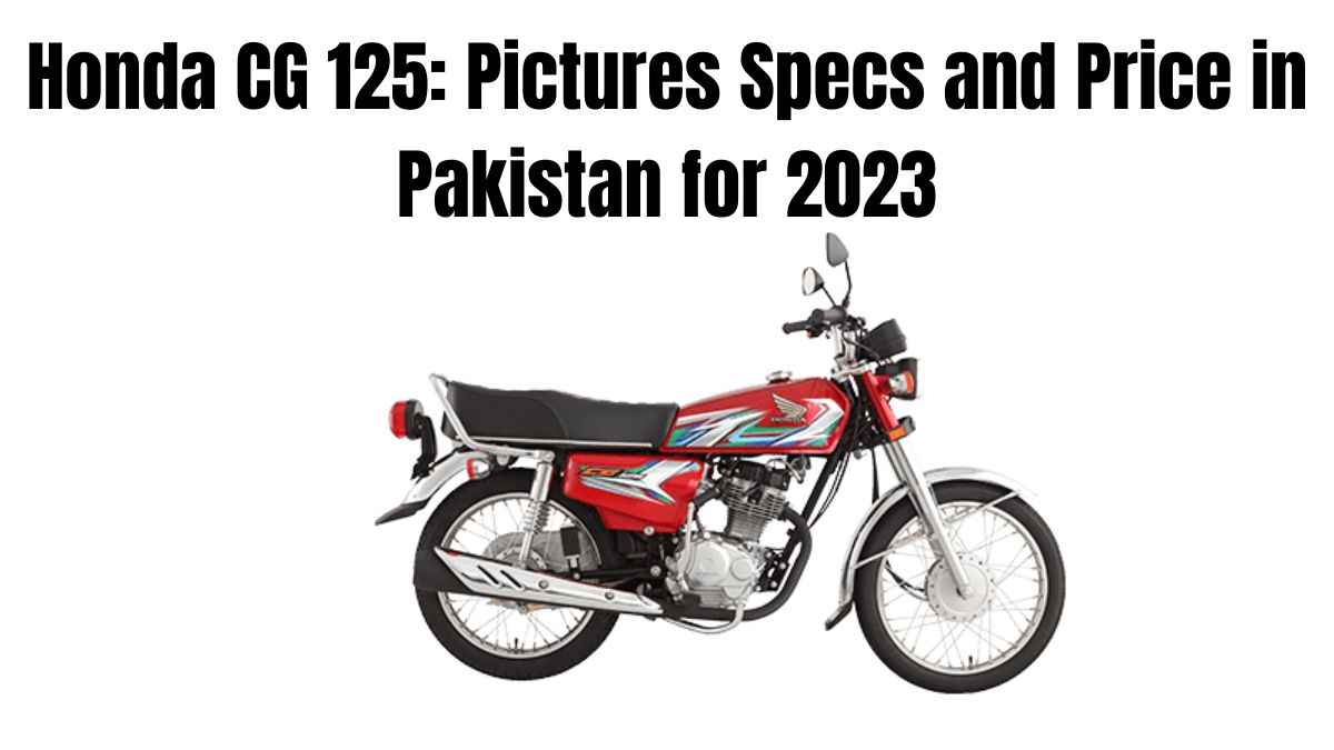 Honda CG 125: Pictures Specs and Price in Pakistan for 2023