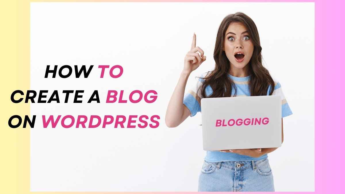 How To Create a Blog on WordPress