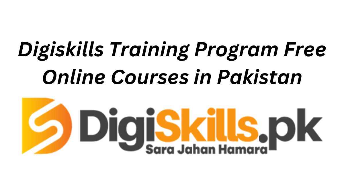 Digiskills Training Program Free Online Courses in Pakistan