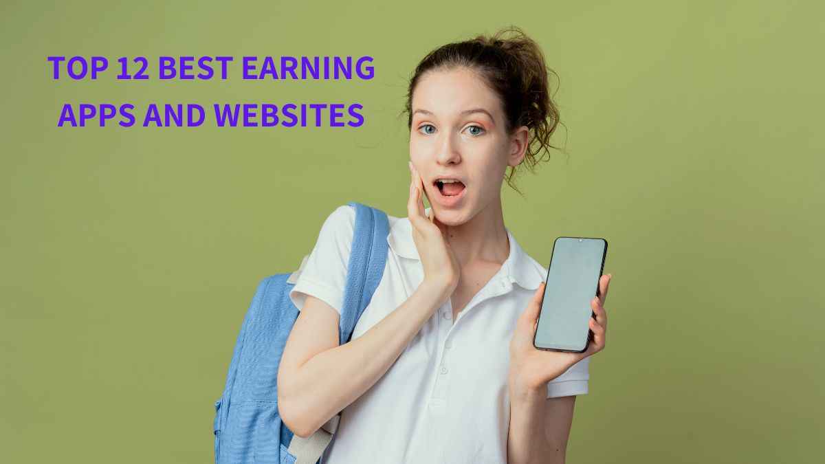 Top 12 Best Earning Apps and Websites